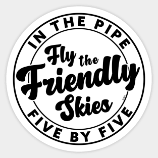 Fly the Friendly Skies (black) Sticker